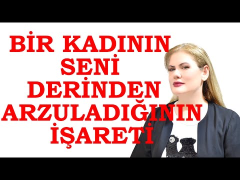 BİR KADININ SENİ DERİNDEN ARZULADIĞININ İŞARETLERİ