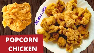 Crunchy Popcorn Chicken Fast Food Of KFC At Home | Popcorn Chicken Banane Ka Tarika | The Way I Cook