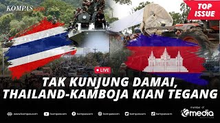 [LIVE] - Thailand Vs Kamboja: Saling Serang dan Ratusan Warga Dievakuasi