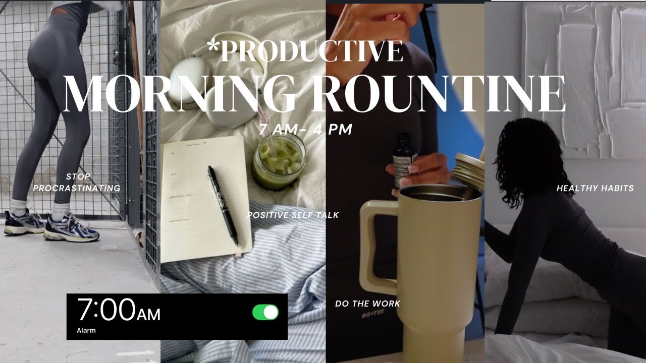 7 am-4 pm productive morning routine | healthy habits, just getting it done, positive self talk, ect