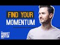 Find your momentum  the mindset mentor podcast