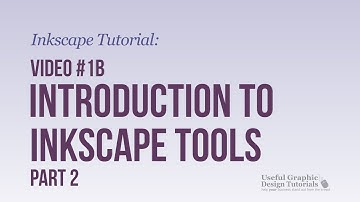 Video #1b - An Introduction to Inkscape tools Part 2 -Inkscape Tutorial