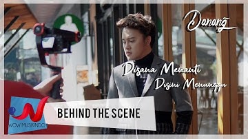 Danang - Di Sana Menanti Di Sini Menunggu (Behind The Scene)