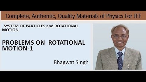 Chapter 7:|| SYSTEM OF PARTICLES||  ROTATIONAL MOTION  || PROBLEMS ON RIGID BODY MOTION ||PART -1