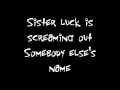 "Sister Luck" Black Crowes