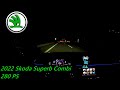 2022 Skoda Superb Combi Laurin &amp; Klement 280 PS NIGHT POV DRIVE TOPSPEED SINSHEIM (60 FPS)(GPS)