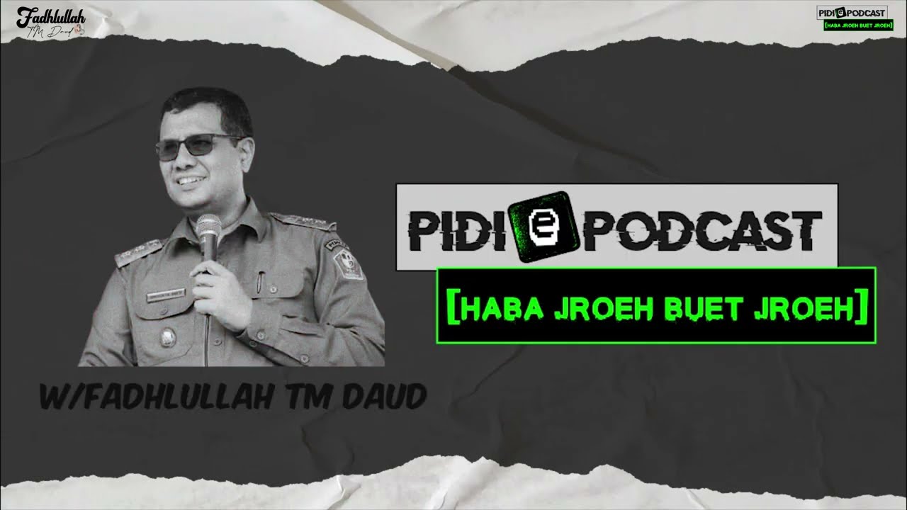 PIDIE PODCAST : Maulid dan Aceh 3 Sagoe - Lem Faisal (1/3)