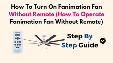 How To Turn On Fanimation Fan Without Remote (How To Operate Fanimation Fan Without Remote)
