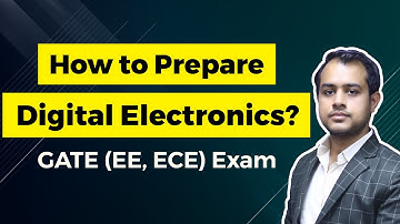 How to Prepare Digital Electronics for GATE Exam? | GATE (EE, ECE) Exam | Ankit Goyal