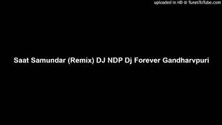 Download Lagu Saat Samundar (Remix) DJ NDP Dj Forever Gandharvpuri MP3