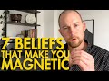 7 CORE Beliefs That Make You Magnetic