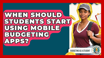When Should Students Start Using Mobile Budgeting Apps? | Budgeting as a Student News