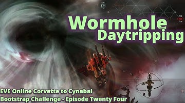 Wormhole Daytripping in a T1 Exploration Frigate – Corvette to Cynabal Bootstrap Challenge – Ep 24