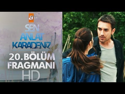 Sen Anlat Karadeniz 20. Bölüm Fragmanı