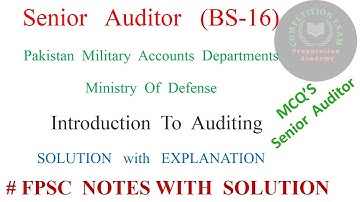 senior auditor, pak military accounts, introduction to auditing Lecture in mcqs part II, ministry of