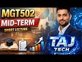 MGT502 Short Lecture || TAJ TECH