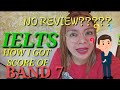 IELTS|HOW I GOT SCORE OF BAND 7 WITHOUT REVIEWING|BRITISH COUNCIL