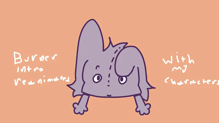 Burner intro reanimated with my characters!