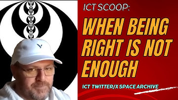 ICT SCOOP: When being RIGHT is not enough | March 17, 2023 | ICT Twitter/X Space Archives
