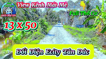 Bán Đất Thổ Cư-Đối Diện Ecity Tân Đức (13x50)Đường  4m, view kênh mát mẻ | giá 8tr/m2