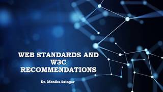 Web Standards and W3C Recommendations BY Dr. Monika Sainger