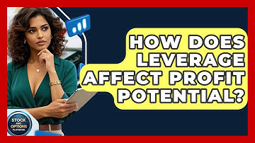 How Does Leverage Affect Profit Potential? - Stock and Options Playbook