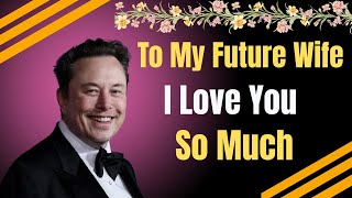 Download Lagu ELON MUSK: To My Future Wife I Love You So Much | Emotional, Love,  Romantic Speech MP3