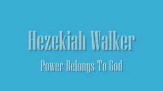 Hezekiah Walker- - Power Belongs To God chords