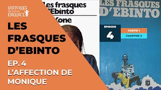 Ep 4 Laffection De Monique - Les Frasques Debinto Pt 1 Ch2