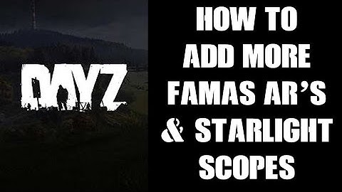 How To Increase Spawn Rate & Add More Famas Guns & Starlight Scopes DayZ Server PC PlayStation Xbox
