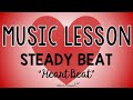 Elementary music activity steady beat play along heart beat movement songsing play create
