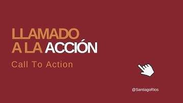 Qué es CTA (Call to action - llamado a la acción)