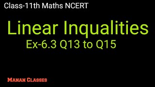 Class 11 Maths NCERT Linear Inqualities Chapter 6 Ex-6.3 Q13 to Q15