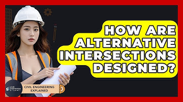 How Are Alternative Intersections Designed? - Civil Engineering Explained