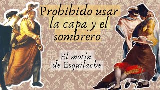 El Motín de Esquilache: Prohibido usar la capa y el sombrero / Ft. @MundoMaravilla