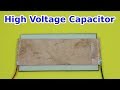 Homemade High Voltage, Low Inductance Capacitor