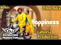 Happiness dhol mix ammy virk ft lahoria production new punjabi song dhol remix 2024