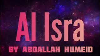 Surah Al-Isra (1-73) By Abdallah Humeid