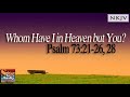 Psalm 73 Song (NKJV) "Whom Have I in Heaven but You?" (Esther Mui)