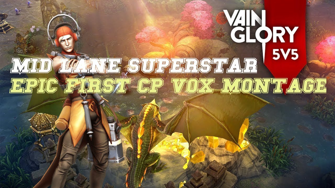 VAINGLORY 5v5 HIGHLIGHTS - MID LANE CP VOX MONTAGE! SICK BUILD FEAT. MICSHE/eVOL/SIBS GAMEPLAY