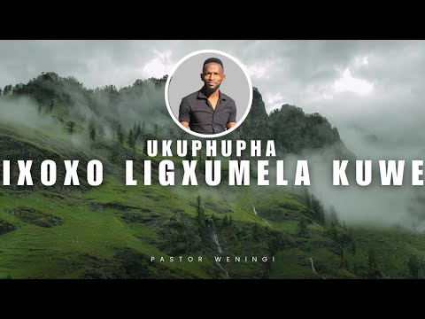 Ukuphupha ixoxo ligxumela kuwe | @pastorweningi