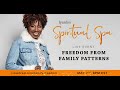 Iyanla Vanzant's Spiritual Spa : Freedom from Family Patterns
