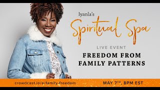 Iyanla Vanzant's Spiritual Spa : Freedom from Family Patterns