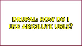 Drupal: How do I use absolute URLs?