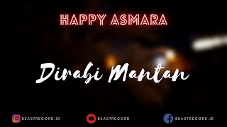 Happy Asmara - Dirabi Mantan Lirik | Dirabi Mantan - Happy Asmara Lyrics