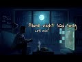 Sad lofi  broken heart  lofi song sad song very emotional song