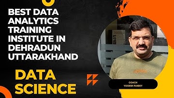 Best Data Analytics Training Institute in Dehradun Uttarakhand with Placement Assistance
