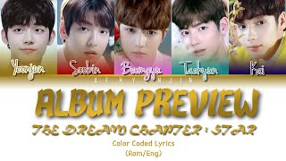 TXT (투모로우바이투게더) The Dream Chapter: STAR (Album Preview) Lyrics - Color Coded (ROM\\ENG)