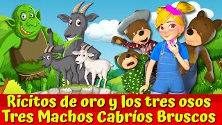 Ricitos de oro y los tres osos 🐻I Tres Machos Cabríos Bruscos 🐐👹I Cuento de hadas español by Cuentos Encantadores 1,621 views 4 months ago 16 minutes