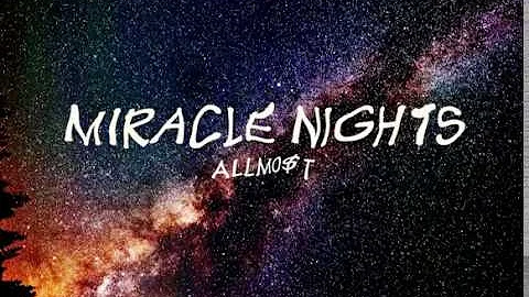 Miracle Nights  - Allmo$t